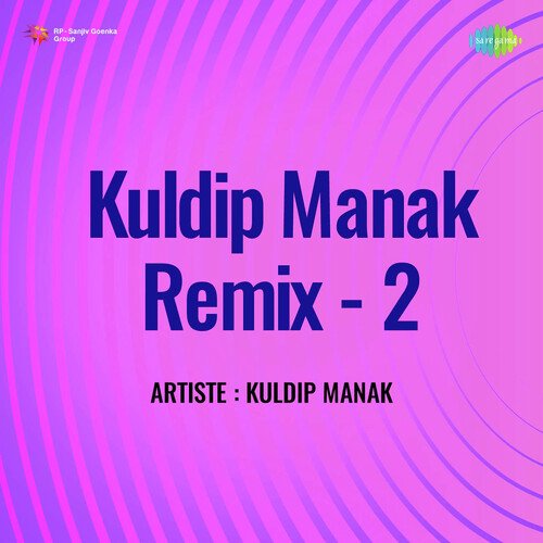 Kuldip Manak Remix 2