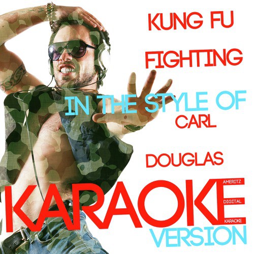 Kung Fu Fighting (In the Style of Carl Douglas) [Karaoke Version] - Single