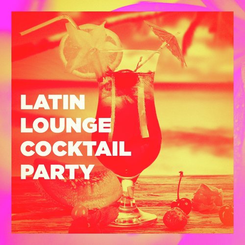 Latin Lounge Cocktail Party