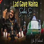 More Lad Gaye Naina Sabir Se