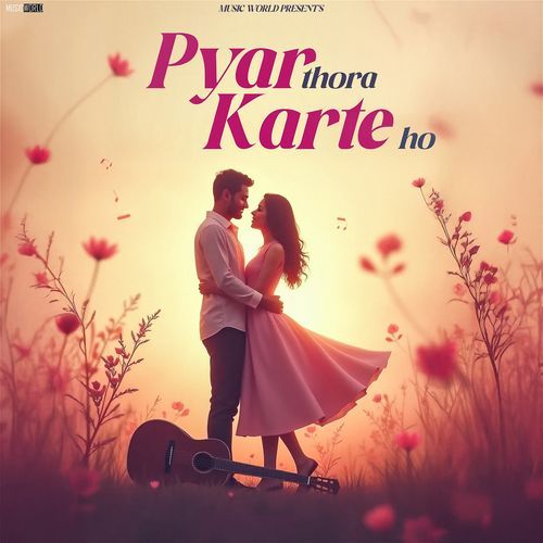 Pyar Thora Karte Ho