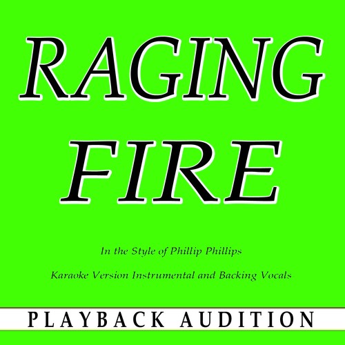 Raging Fire (In the Style of Phillip Phillips) (Karaoke Version)