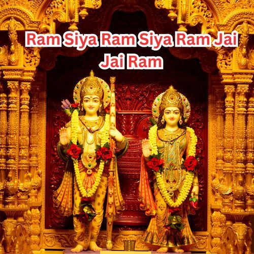 Ram Siya Ram Siya Ram Jai Jai Ram