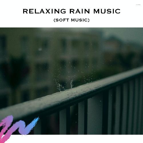 Relaxing Rain Music (Soft Music)