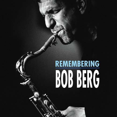 Remembering Bob Berg_poster_image