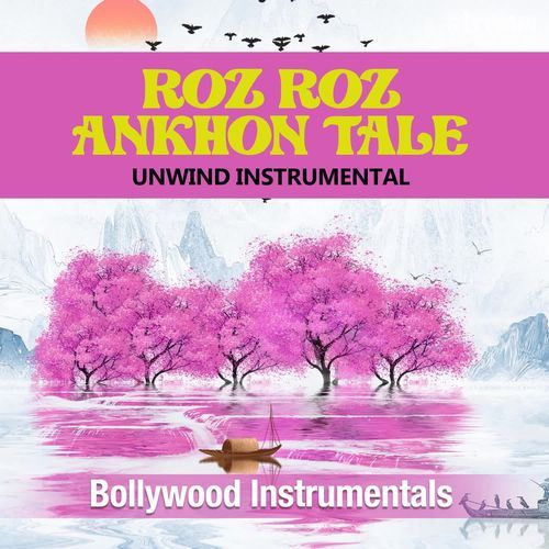 Roz Roz Ankhon Tale - Unwind Instrumental