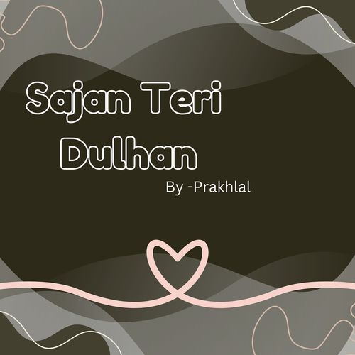 Sajan Teri Dulhan