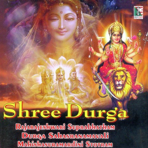 Shree Durga Rajarajeshwari Suprabhatham Durga Sahasranamavali Mahishasuramardini Stotram