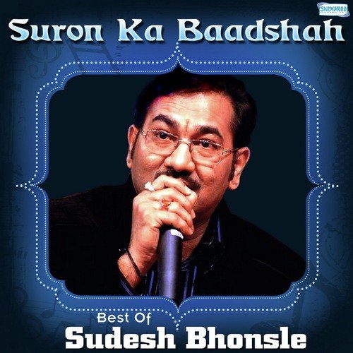 Suron Ka Baadshah - Best Of Sudesh Bhonsle