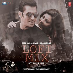 Tere Naina Maar Hi Daalenge Lofi Mix(Remix By Dj Rink)-IlgFRRNhbmY