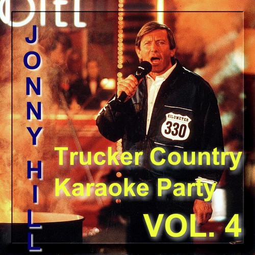 Trucker Country Karaoke Party with Jonny Hill Vol. 4 (Playbacks & Vocals)