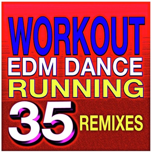 Workout EDM Dance Running 35 Remixes