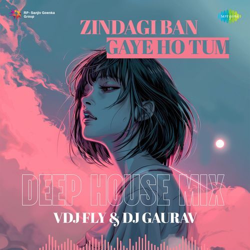 Zindagi Ban Gaye Ho Tum - Deep House Mix