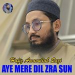 Aye Mere Dil Zra Sun