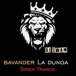 Bavander La Dunga (Siren Trance)-GyYOBDVUZmA