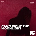 Can't Fight The Moonlight (Stutter Techno)