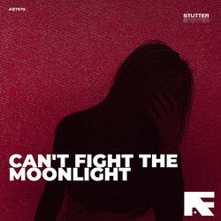 Can't Fight The Moonlight (Stutter Techno)