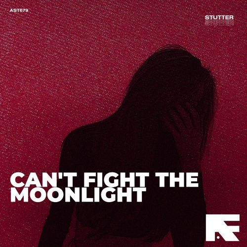 Can't Fight The Moonlight (Stutter Techno)