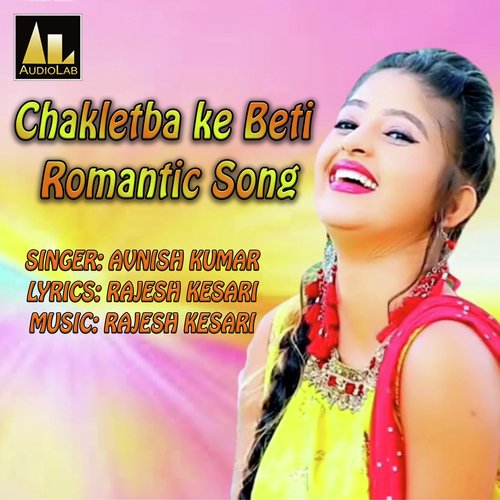 Chakletba ke Beti Romantic Song