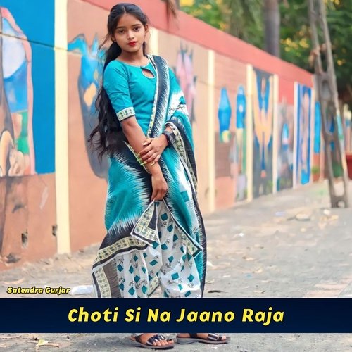 Choti Si Na Jaano Raja