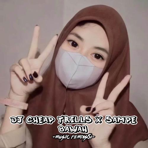 DJ Cheap Trills X Sampe Bawah cover art