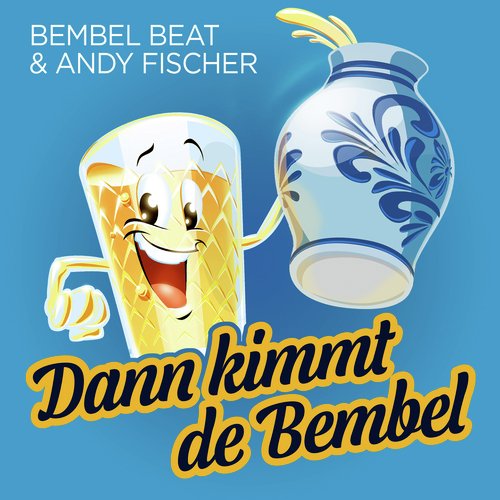 Dann kimmt de Bembel