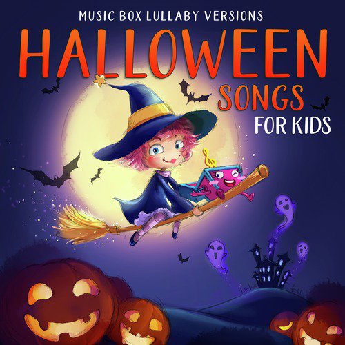 Halloween Songs for Kids (Music Box Lullaby Versions)