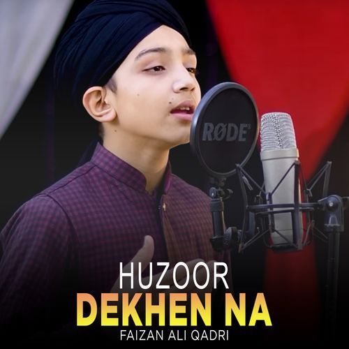 Huzoor Dekhen Na