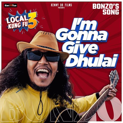 I'm Gonna Give Dhulai (From "Local Kung Fu 3")