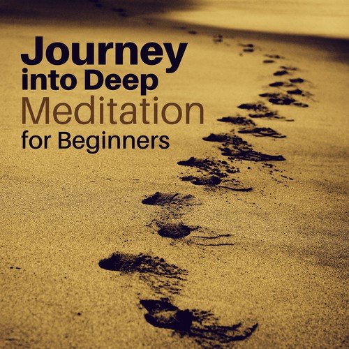 Journey into Deep Meditation for Beginners, Quick Relaxation & Destress, Really Soothing Music to Fight Anxiety