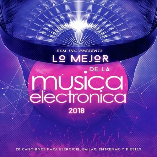 Lo Mejor De La Musica Electronica 2018