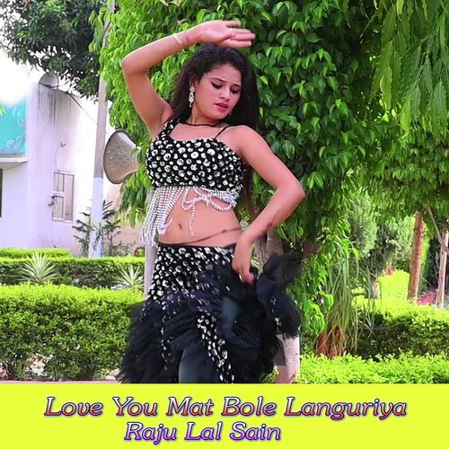 Love You Mat Bole Languriya