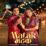 Matak मटक (feat. Dev Chouhan,Anjali Raghav)