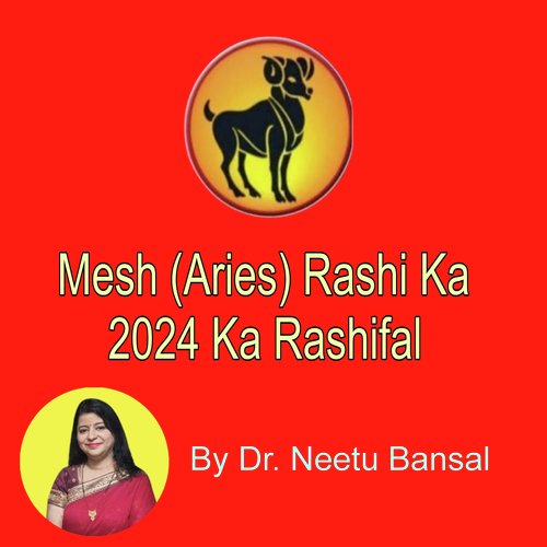 Mesh (Aries) Rashi Ka 2024 Ka Rashifal