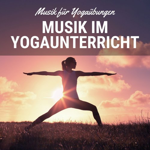 Musik im Yogaunterricht – Musik für Yogaübungen