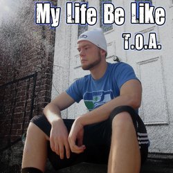 My Life Be Like