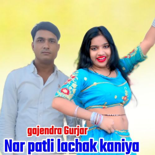 Nar Patli Lachak Kaniya