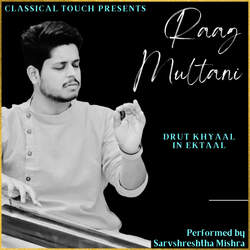 Raag Multani (Drut - Khyaal)Ektaal-PVkkZUdAAWc