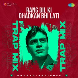 Rang Dil Ki Dhadkan Bhi Lati - Trap Mix-HQMeVSNyXFI