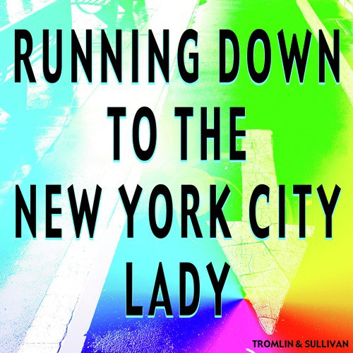 Running Down to the New York City Lady