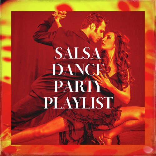 Salsa Dance Party Playlist