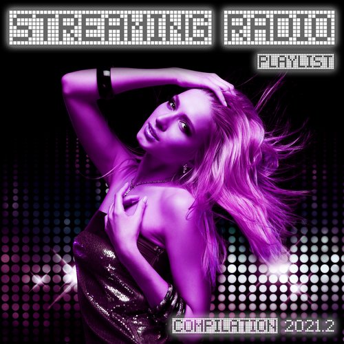 Streaming Radio Playlist Compilation 2021.2
