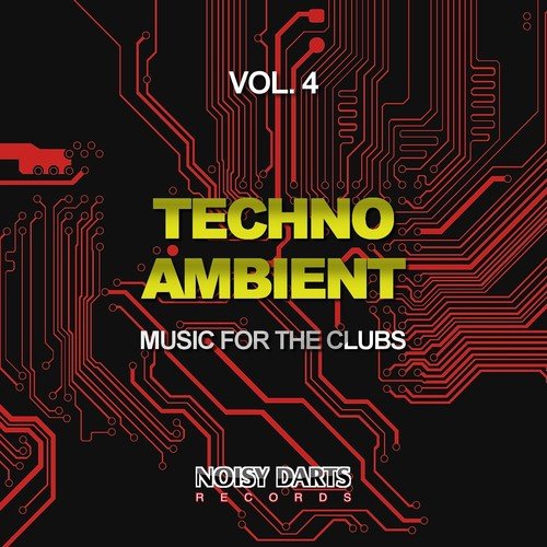 Techno Ambient, Vol. 4 (Music For The Clubs) Songs Download - Free Online  Songs @ JioSaavn