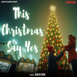 This Christmas Say Yes-ACYzZytkQ2Q