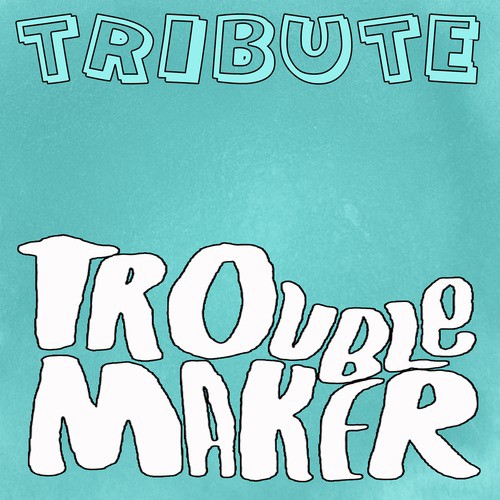 Troublemaker (Olly Murs Feat. Flo Rida Tribute)