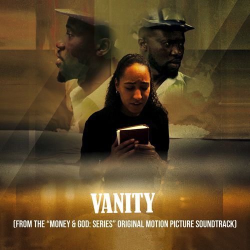 Vanity (From the "Money & God" Original Motion Picture Soundtrack)