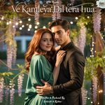 Ve Kamleya Dil Tera Hua
