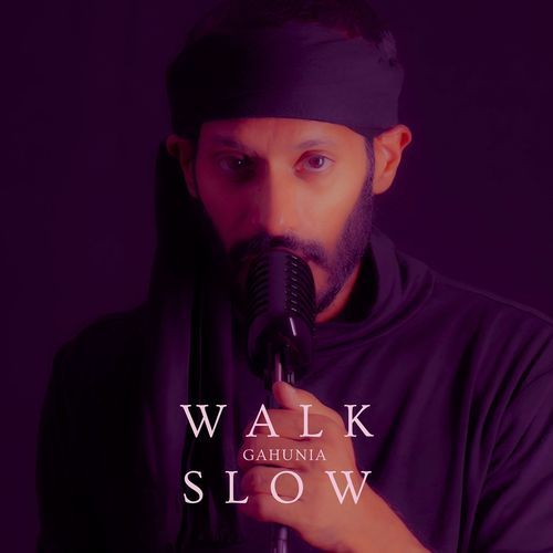 Walk Slow