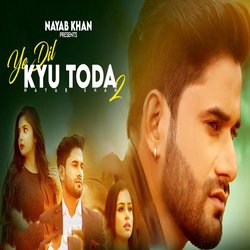 Ye Dil Kyu Toda 2-HBokZCNpQAI