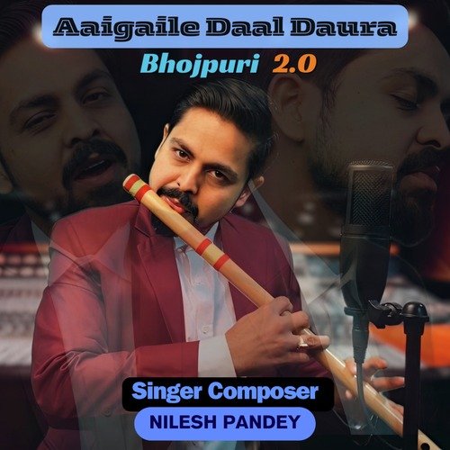 Aaigaile Daal Daura Bhojpuri 2.0